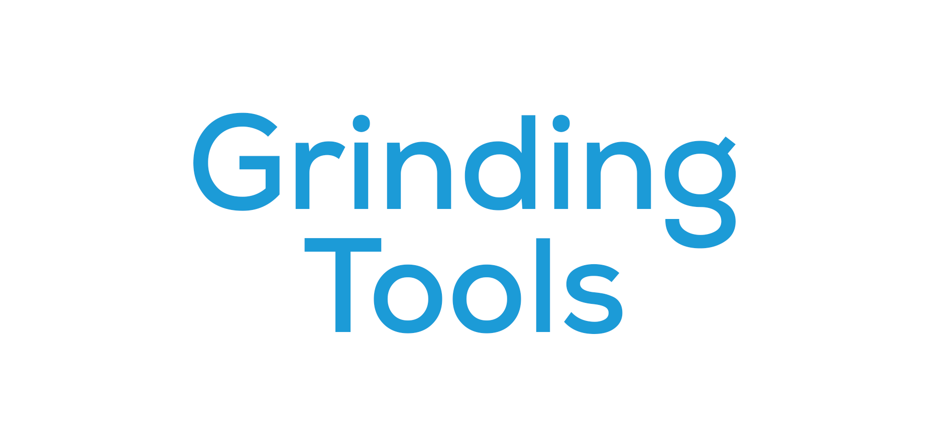 Grinding Tools